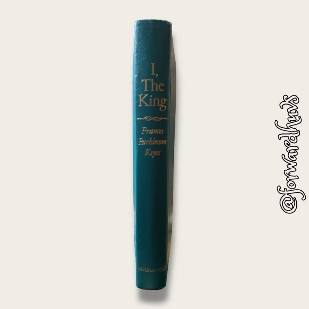 I, The King by Frances Parkinson Keyes (1966)